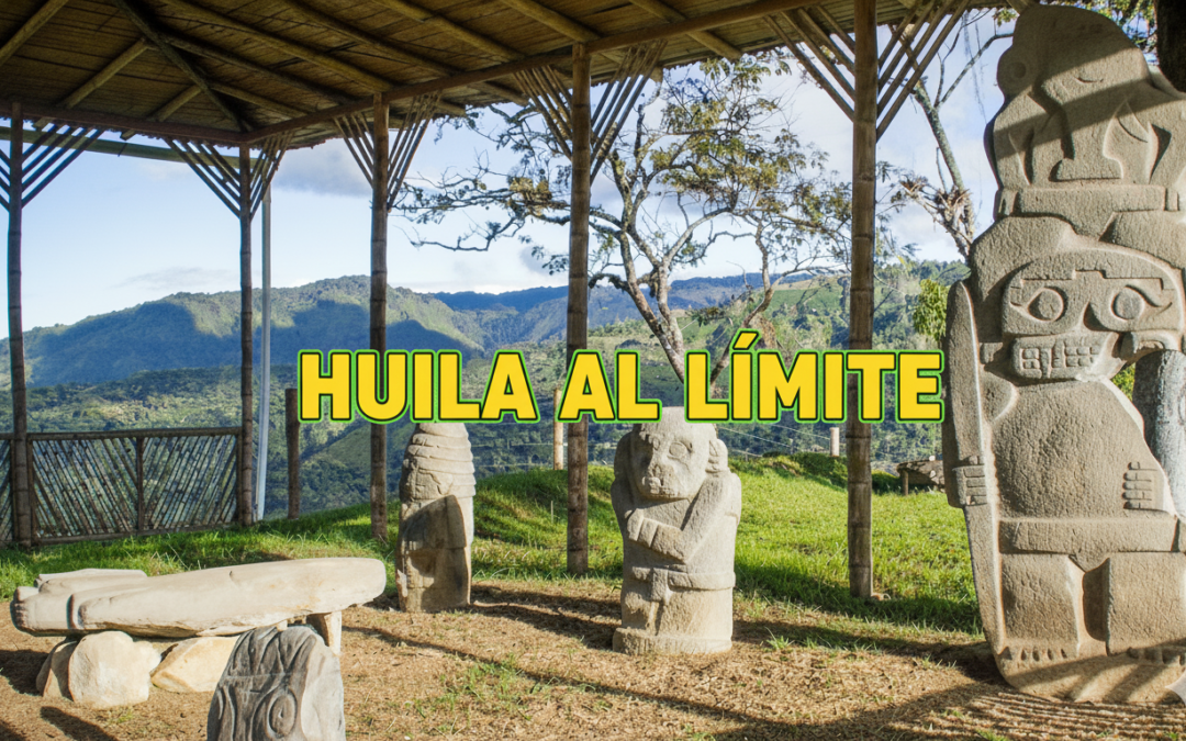 HUILA AL LÍMITE